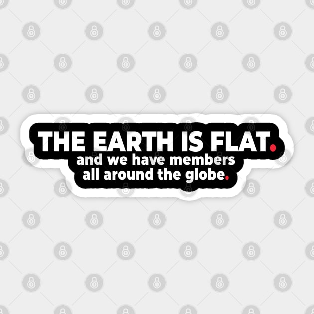 The Earth is Flat. Sticker by bmron